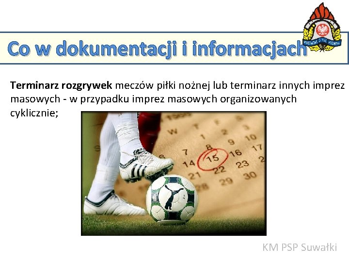 Co w dokumentacji i informacjach Terminarz rozgrywek meczów piłki nożnej lub terminarz innych imprez