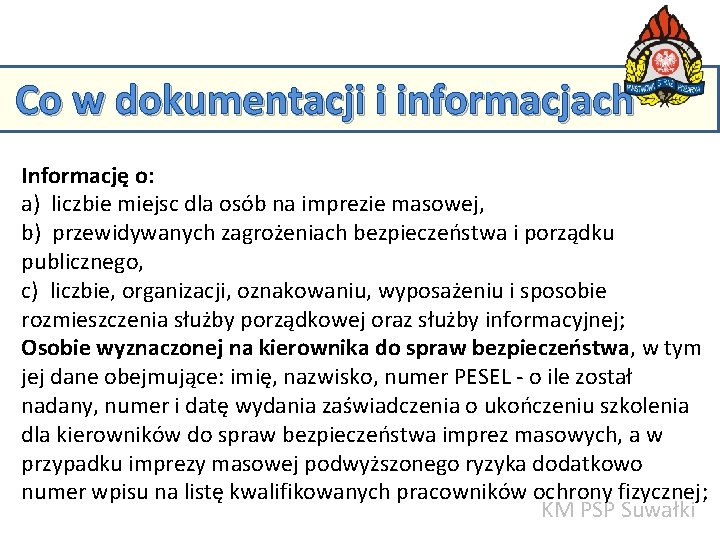 Co w dokumentacji i informacjach Informację o: KM w Suwałkach a)PSP liczbie miejsc dla