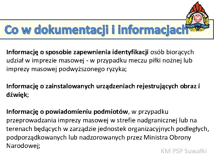 Co w dokumentacji i informacjach Informację o sposobie zapewnienia identyfikacji osób biorących KM PSP