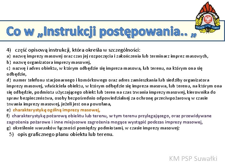 Co w „Instrukcji postępowania. . „ 4) część opisową instrukcji, która określa w szczególności: