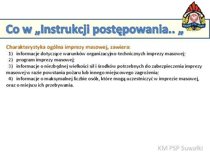 Co w „Instrukcji postępowania. . „ Charakterystyka ogólna imprezy masowej, zawiera: 1) informacje dotyczące