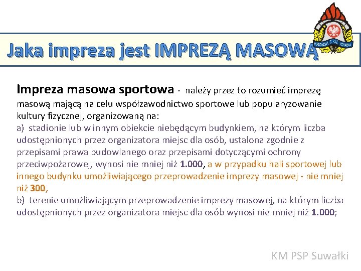 Jaka impreza jest IMPREZĄ MASOWĄ Impreza masowa sportowa - należy przez to rozumieć imprezę