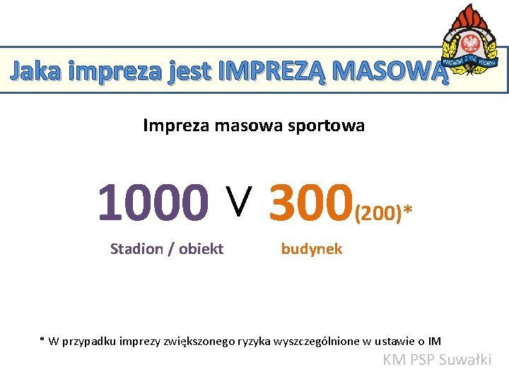 Jaka impreza jest IMPREZĄ MASOWĄ KM PSP w Suwałkach Impreza masowa sportowa 1000 ˅