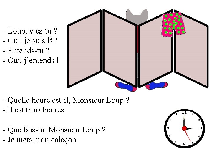 - Loup, y es-tu ? - Oui, je suis là ! - Entends-tu ?