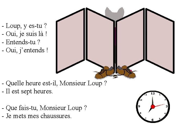 - Loup, y es-tu ? - Oui, je suis là ! - Entends-tu ?