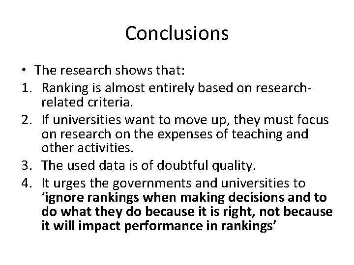 Conclusions • The research shows that: 1. Ranking is almost entirely based on researchrelated