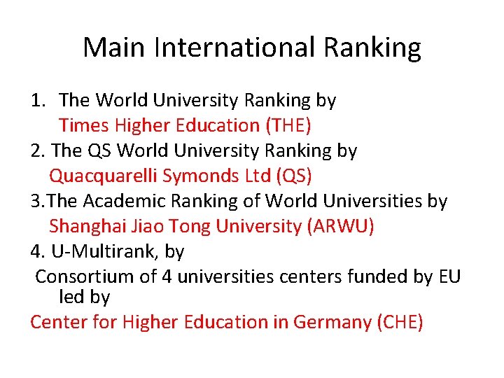 Main International Ranking 1. The World University Ranking by Times Higher Education (THE) 2.
