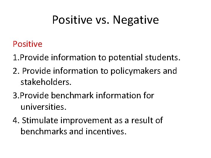 Positive vs. Negative Positive 1. Provide information to potential students. 2. Provide information to