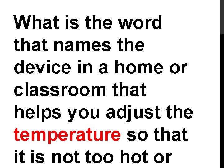 What is the word that names the device in a home or classroom that