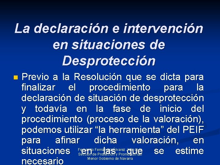 La declaración e intervención en situaciones de Desprotección n Previo a la Resolución que