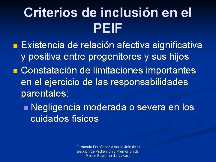 Criterios de inclusión en el PEIF Existencia de relación afectiva significativa y positiva entre