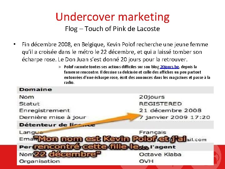 Undercover marketing Flog – Touch of Pink de Lacoste • Fin décembre 2008, en