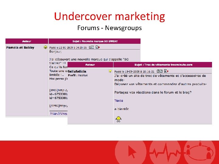 Undercover marketing Forums - Newsgroups 