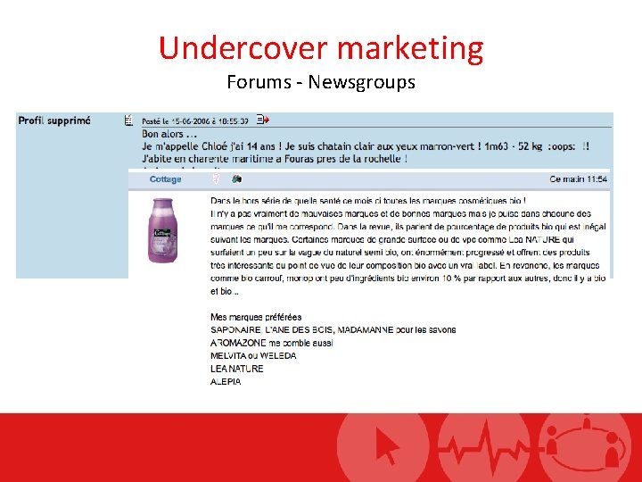 Undercover marketing Forums - Newsgroups 