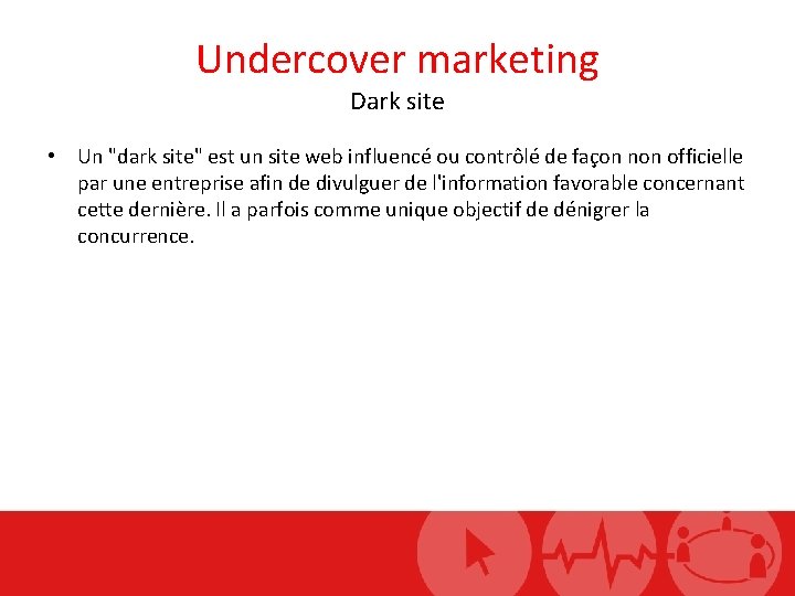 Undercover marketing Dark site • Un "dark site" est un site web influencé ou