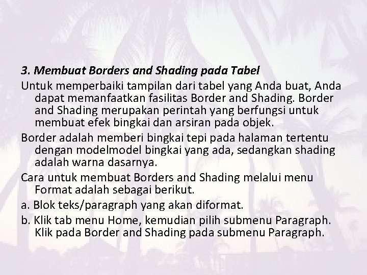 3. Membuat Borders and Shading pada Tabel Untuk memperbaiki tampilan dari tabel yang Anda