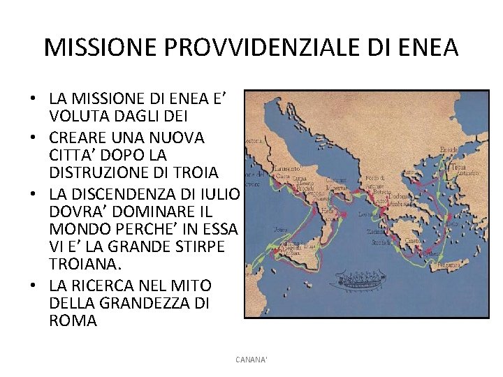 MISSIONE PROVVIDENZIALE DI ENEA • LA MISSIONE DI ENEA E’ VOLUTA DAGLI DEI •