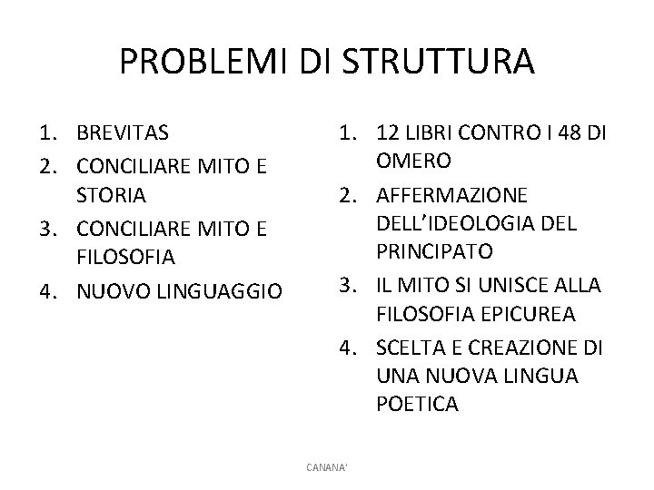 PROBLEMI DI STRUTTURA 1. BREVITAS 2. CONCILIARE MITO E STORIA 3. CONCILIARE MITO E