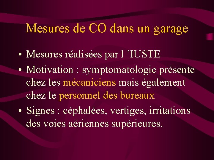 Mesures de CO dans un garage • Mesures réalisées par l ’IUSTE • Motivation