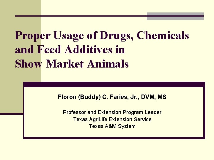 Proper Usage of Drugs, Chemicals and Feed Additives in Show Market Animals Floron (Buddy)