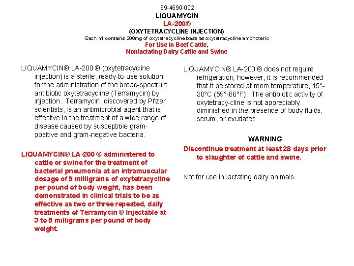 69 -4690 -002 LIQUAMYCIN LA-200® (OXYTETRACYCLINE INJECTION) Each ml contains 200 mg of oxytetracycline