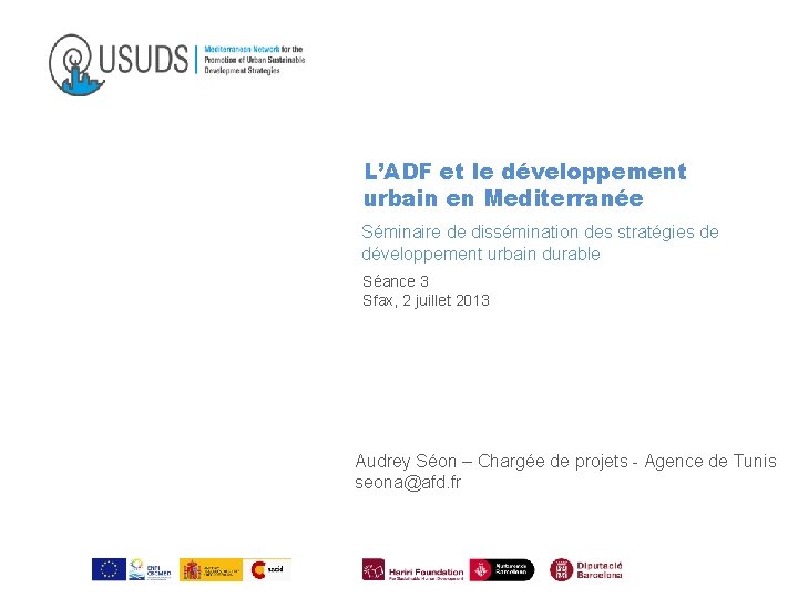 L’ADF et le développement urbain en Mediterranée Séminaire de dissémination des stratégies de développement