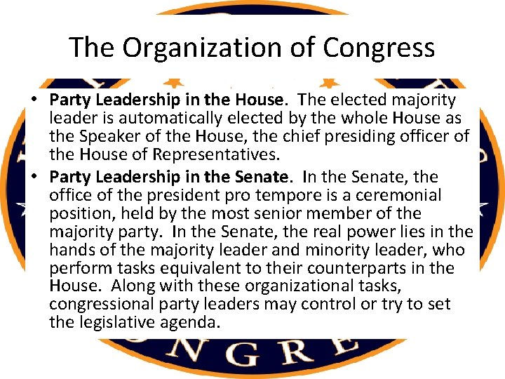 The Organization of Congress • Party Leadership in the House. The elected majority leader