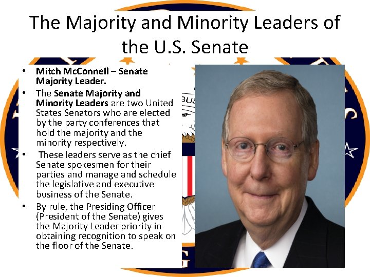 The Majority and Minority Leaders of the U. S. Senate • Mitch Mc. Connell