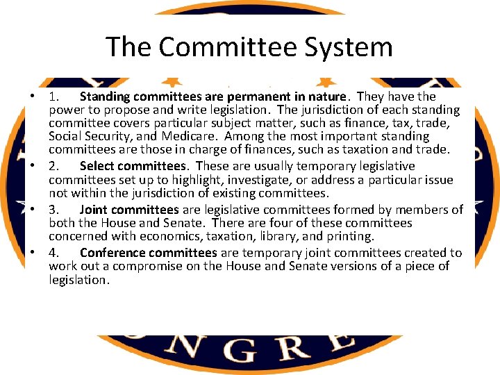 The Committee System • 1. Standing committees are permanent in nature. They have the