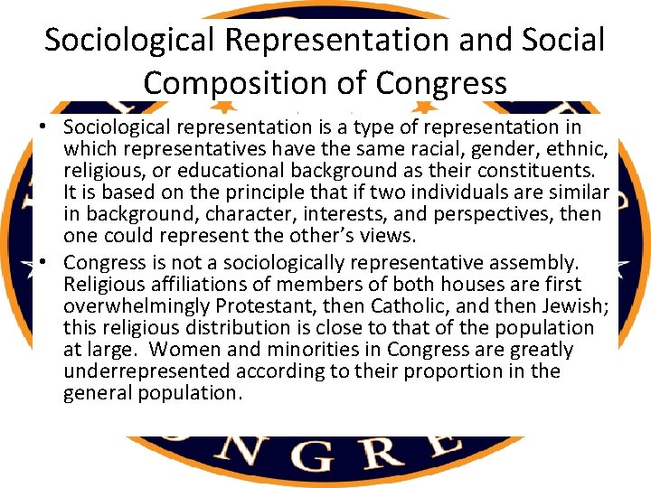 Sociological Representation and Social Composition of Congress • Sociological representation is a type of