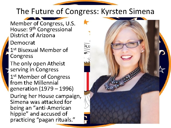The Future of Congress: Kyrsten Simena Member of Congress, U. S. House: 9 th