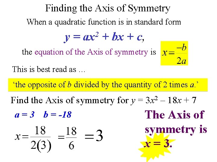 Finding the Axis of Symmetry When a quadratic function is in standard form y