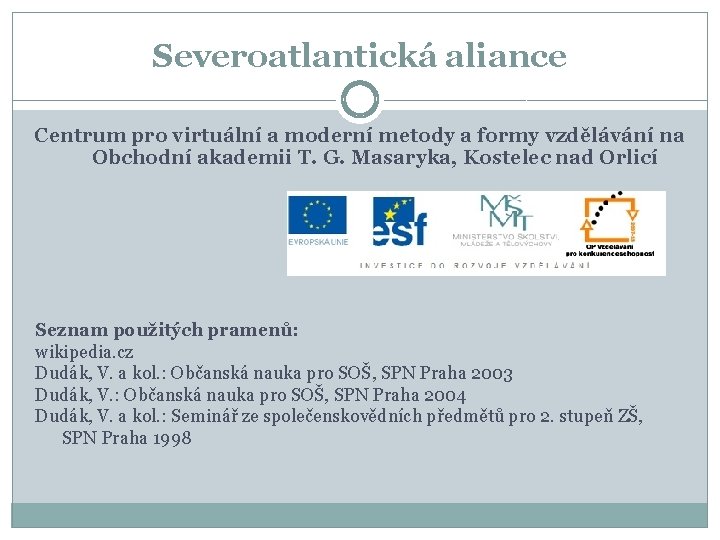 Severoatlantická aliance Centrum pro virtuální a moderní metody a formy vzdělávání na Obchodní akademii