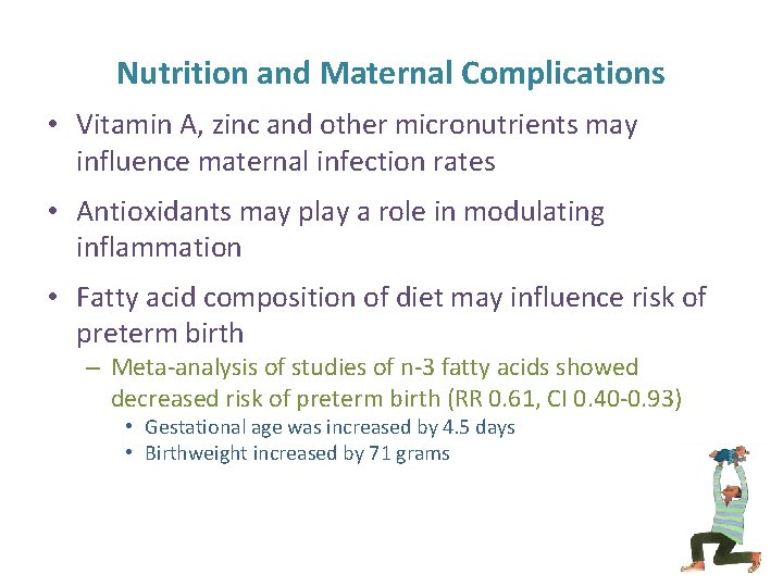 Nutrition and Maternal Complications • Vitamin A, zinc and other micronutrients may influence maternal