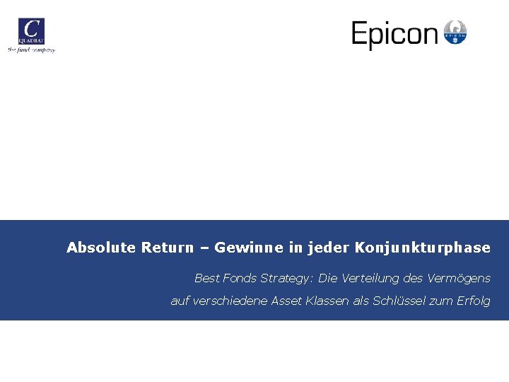 Absolute Return – Gewinne in jeder Konjunkturphase Best Fonds Strategy: Die Verteilung des Vermögens