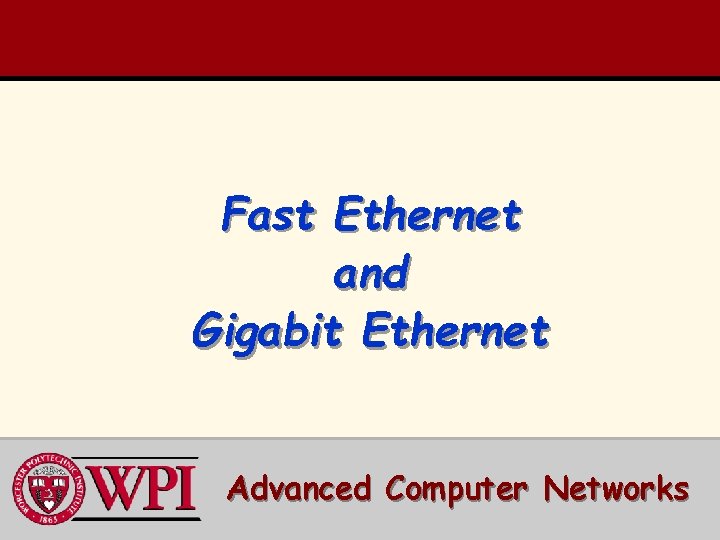 Fast Ethernet and Gigabit Ethernet Advanced Computer Networks 