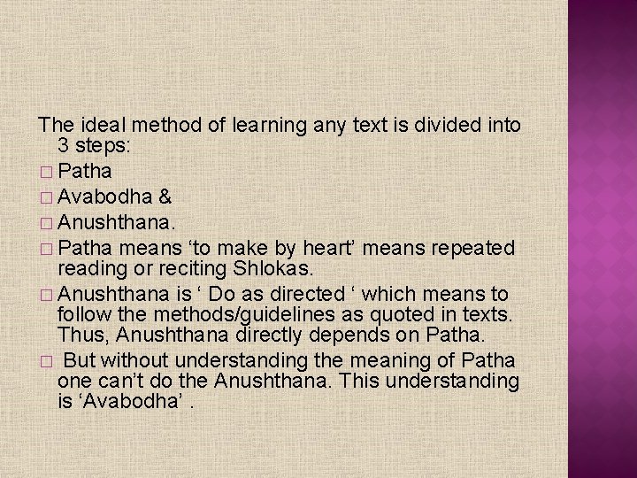 The ideal method of learning any text is divided into 3 steps: � Patha