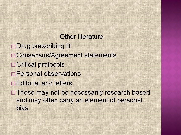 Other literature � Drug prescribing lit � Consensus/Agreement statements � Critical protocols � Personal