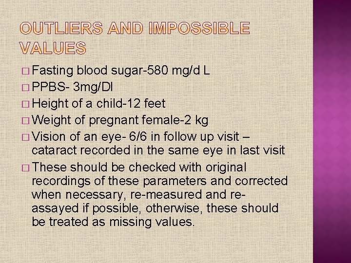 � Fasting blood sugar-580 mg/d L � PPBS- 3 mg/Dl � Height of a