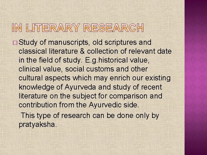 � Study of manuscripts, old scriptures and classical literature & collection of relevant date