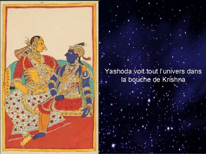 Yashoda voit tout l’univers dans la bouche de Krishna 