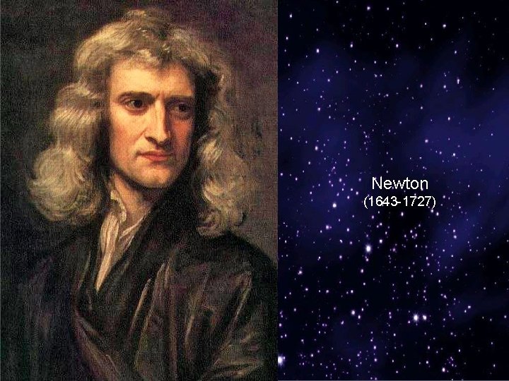 Newton (1643 -1727) 