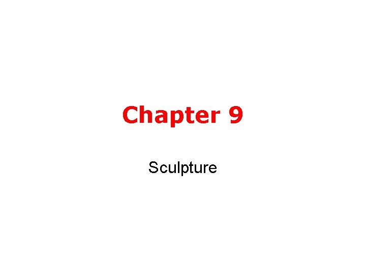 Chapter 9 Sculpture 