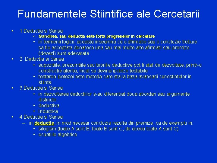 Fundamentele Stiintifice ale Cercetarii • 1. Deductia si Sansa • Gandirea, sau deductia este