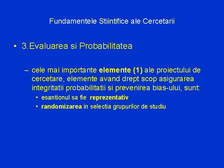 Fundamentele Stiintifice ale Cercetarii • 3. Evaluarea si Probabilitatea – cele mai importante elemente