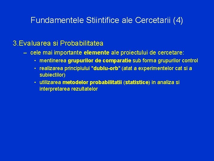 Fundamentele Stiintifice ale Cercetarii (4) 3. Evaluarea si Probabilitatea – cele mai importante elemente