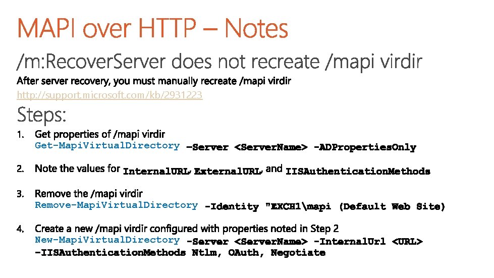 http: //support. microsoft. com/kb/2931223 Get-Mapi. Virtual. Directory Remove-Mapi. Virtual. Directory New-Mapi. Virtual. Directory 