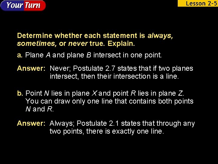 Determine whether each statement is always, sometimes, or never true. Explain. a. Plane A