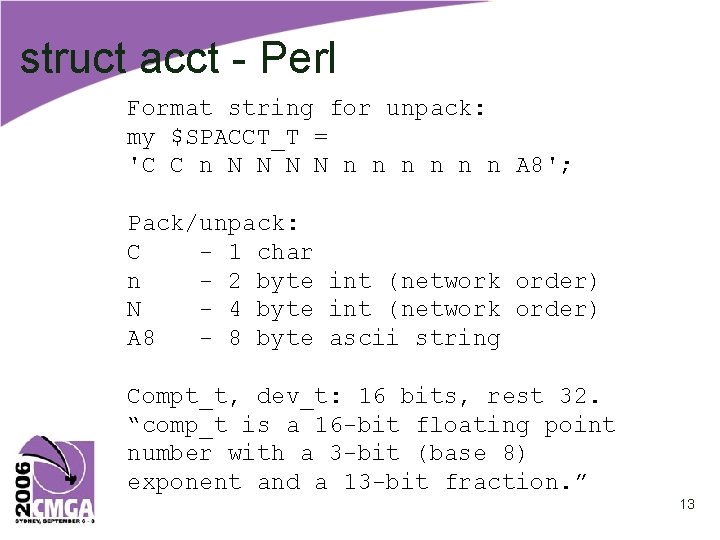 struct acct - Perl Format string for unpack: my $SPACCT_T = 'C C n