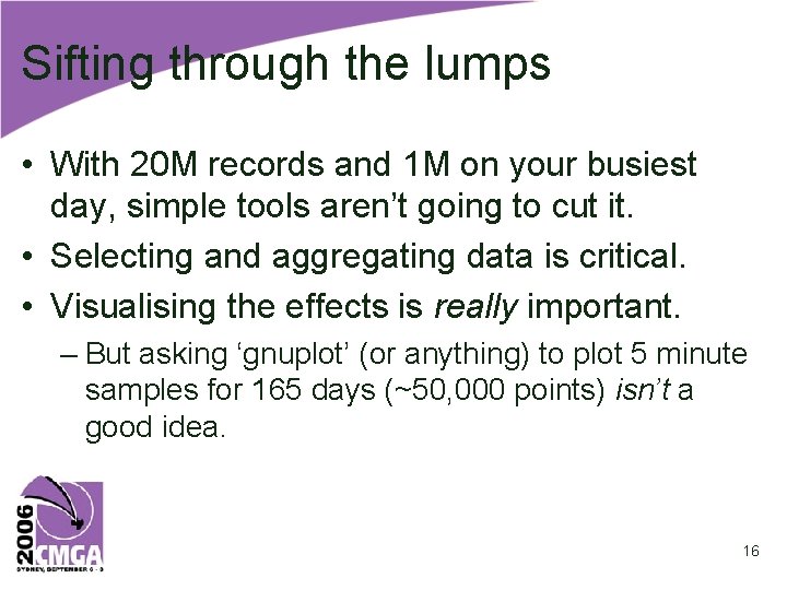Sifting through the lumps • With 20 M records and 1 M on your